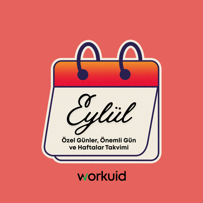 Workuid: Eylül Özel Günler, Önemli Gün ve Haftalar Takvimi