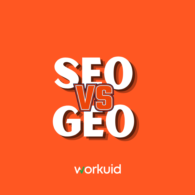 GEO Nedir? SEO ve GEO Arasındaki Fark Nelerdir? - Workuid