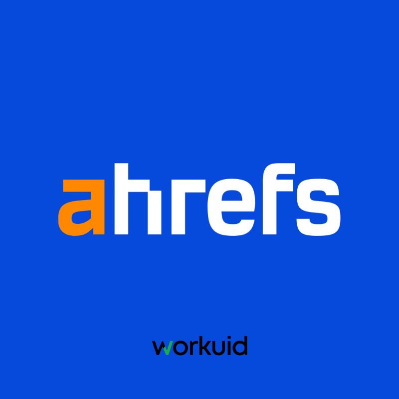 Ahrefs Nedir? Ne İşe Yarar? Ahrefs Entegrasyonu Nasıl Yapılır? - Workuid