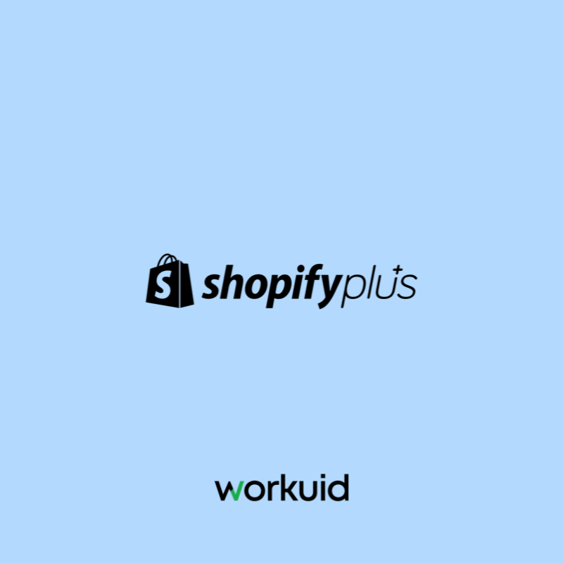 Shopify Plus Nedir? Hangi Markalar Tercih Edebilir? - Workuid